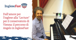 Dall’amore per l’inglese alla “Lecture” per il conservatorio di Vienna: il percorso di Angelo in IngleseFast